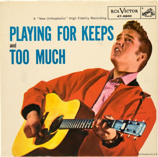 Elvis Presley "Playing For Keeps"/"Too Much" 45